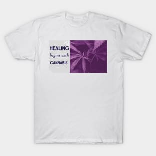 healing begins with cannabis T-Shirt